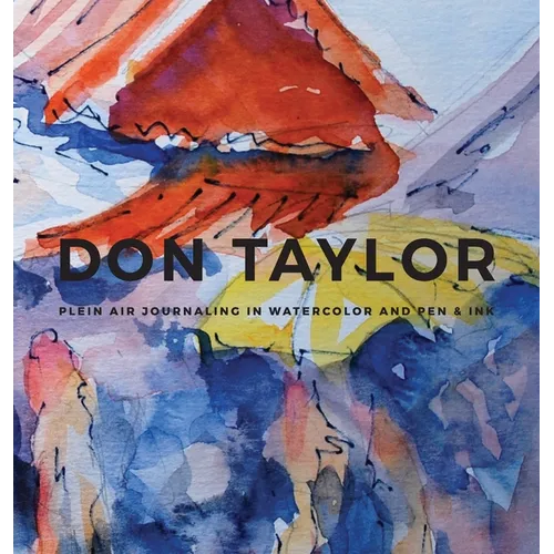 DON TAYLOR - Plein Air Journaling in Watercolor and Pen & Ink - Hardcover