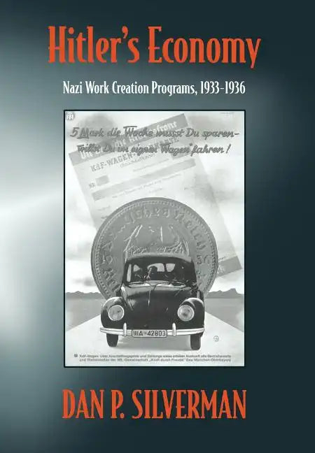 Hitler's Economy: Nazi Work Creation Programs, 1933-1936 - Hardcover
