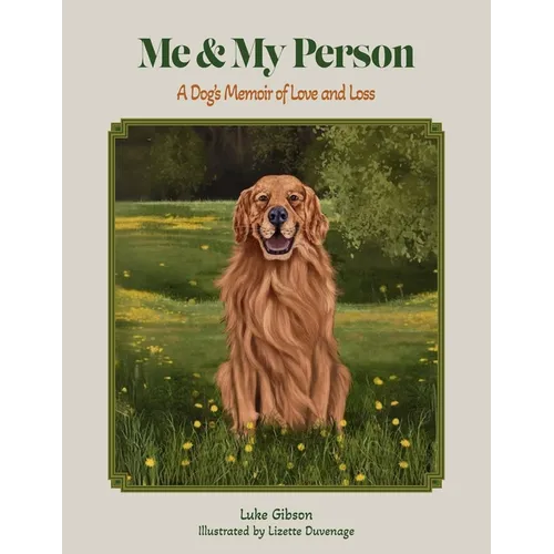 Me and My Person: A Dog's Memoir of Love and Loss - Paperback