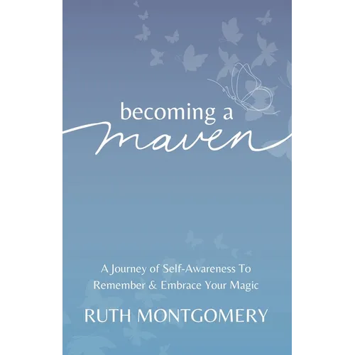 Becoming a Maven: A Journey of Self-Awareness To Remember & Embrace Your Magic - Paperback
