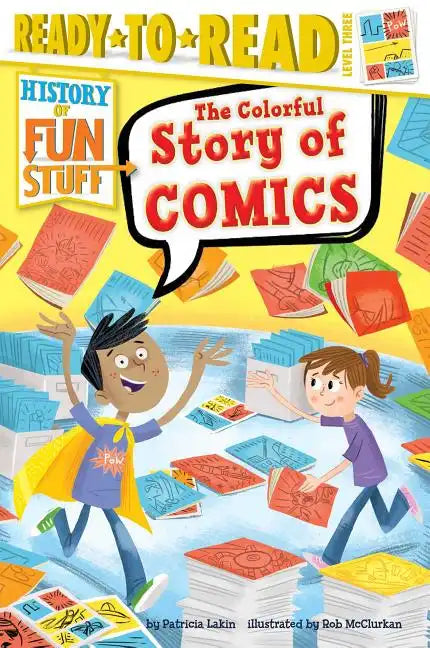 The Colorful Story of Comics: Ready-To-Read Level 3 - Paperback