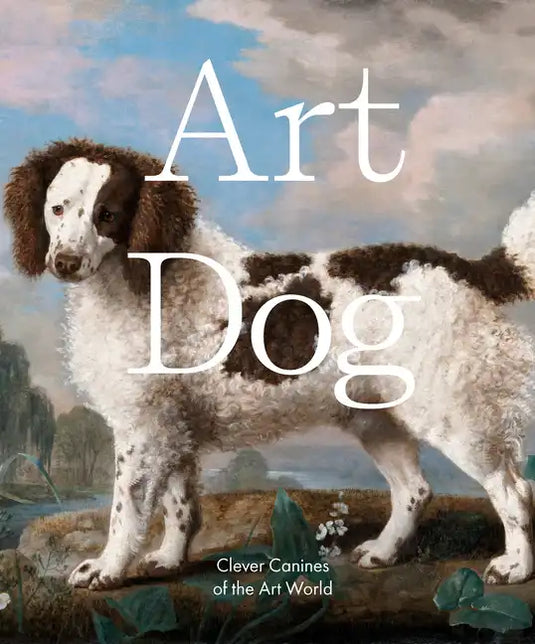 Art Dog: Clever Canines of the Art World - Hardcover