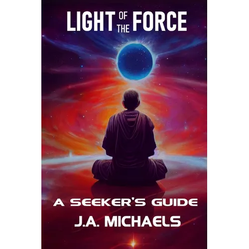 Light of the Force: A Seeker's Guide - Paperback