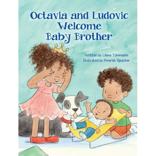 Octavia and Ludovic Welcome Baby Brother - Hardcover