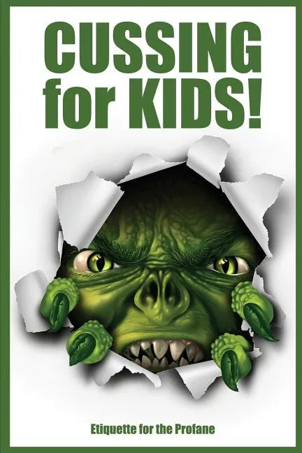 Cussing for Kids!: Etiquette for the Profane - Paperback