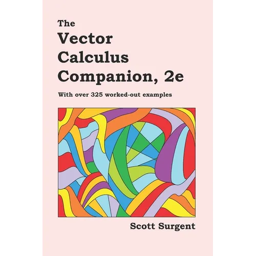 The Vector Calculus Companion, 2e: With over 325 worked-out examples - Paperback