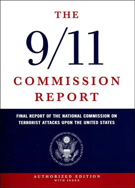 The 9/11 Commission Report: Final Report of the National Commission on Terrorist Attacks Upon the United States - Hardcover
