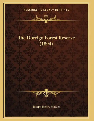 The Dorrigo Forest Reserve (1894) - Paperback