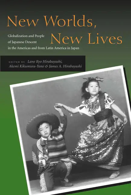 New Worlds, New Lives: Globalization and People of Japanese Descent in the Americas Andfrom Latin America in Japen - Paperback