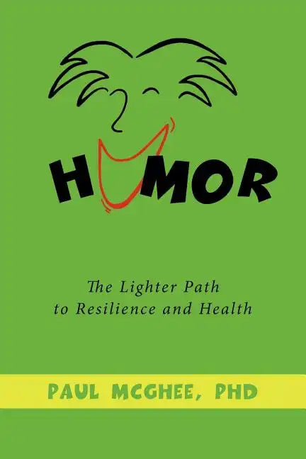 Humor: The Lighter Path to Resilience and Health - Paperback