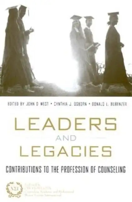 Leaders and Legacies: Contributions to the Profession of Counseling - Paperback