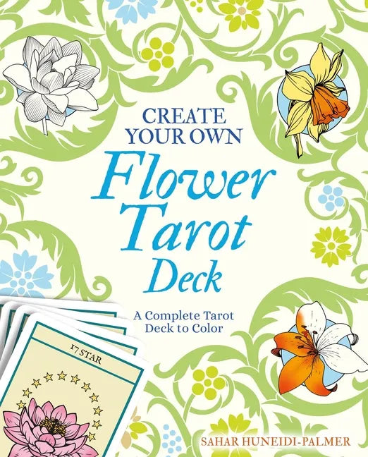 Create Your Own Flower Tarot Deck: A Complete Tarot Deck to Color - Paperback