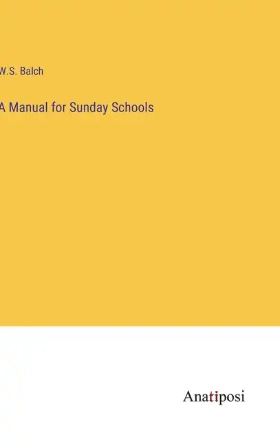 A Manual for Sunday Schools - Hardcover