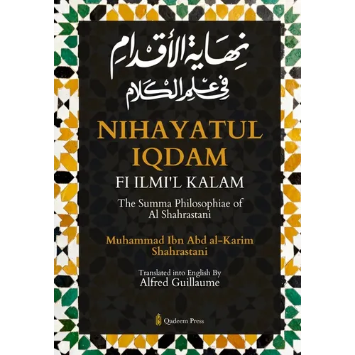 Nihayat Al- Iqdam Fi 'Ilm Al-Kalam - The Summa Philosophiae of Al-Shahrastani - Paperback