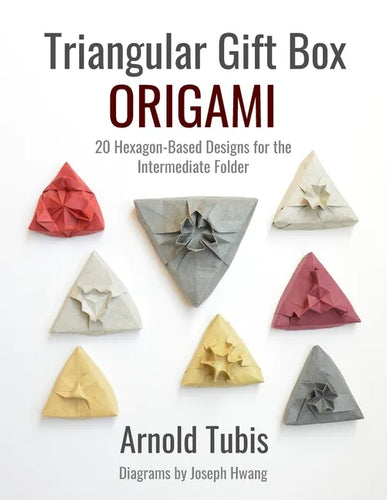 Triangular Gift Box Origami: 20 Hexagon-Based Designs for the Intermediate Folder - Paperback