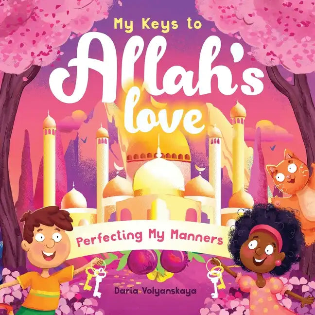 My Keys to Allah's Love: Perfecting My Manners - Paperback