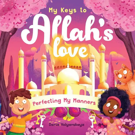 My Keys to Allah's Love: Perfecting My Manners - Paperback