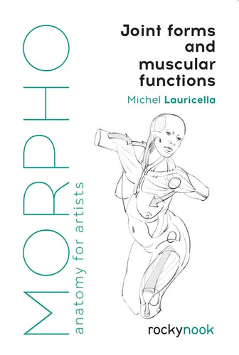Morpho: Joint Forms and Muscular Functions: Anatomy for Artists - Paperback