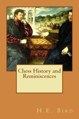 Chess History and Reminiscences - Paperback