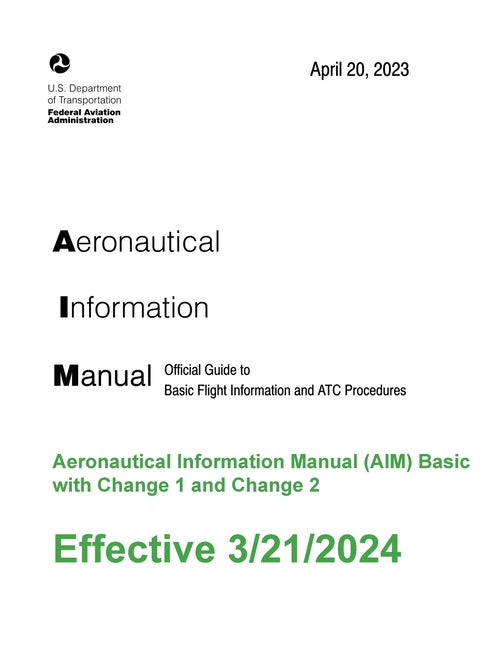 2024 Aeronautical Information Manual (AIM) Basic with Change 1 and Change 2 (effective 21 March 2024) - Paperback