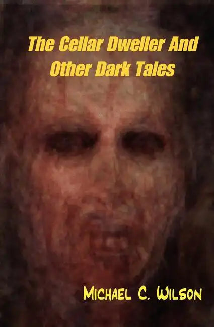 The Cellar Dweller And Other Dark Tales - Paperback