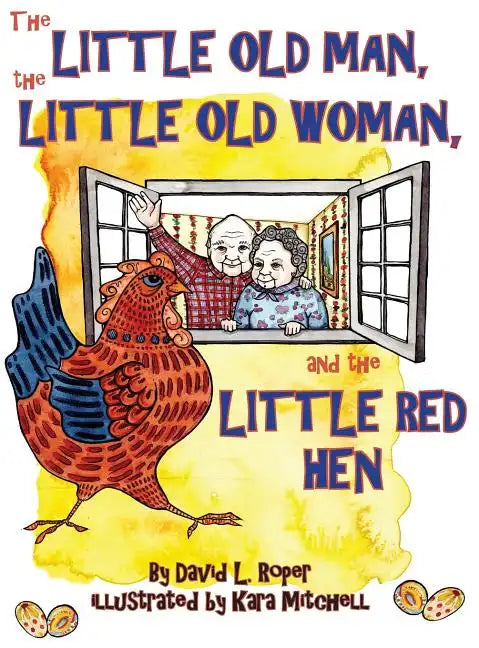 The Little Old Man, the Little Old Woman, and the Little Red Hen - Hardcover
