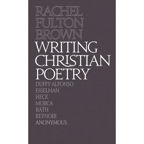 Writing Christian Poetry: A Dragon Common Room Collection - Hardcover