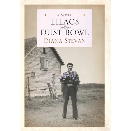Lilacs in the Dust Bowl - Hardcover