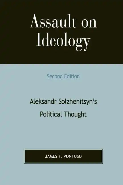 Assault on Ideology: Aleksandr Solzhenitsyn's Political Thought - Paperback