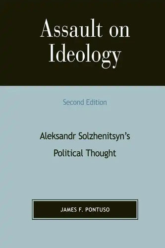 Assault on Ideology: Aleksandr Solzhenitsyn's Political Thought - Paperback