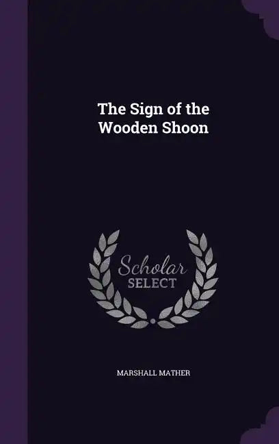 The Sign of the Wooden Shoon - Hardcover