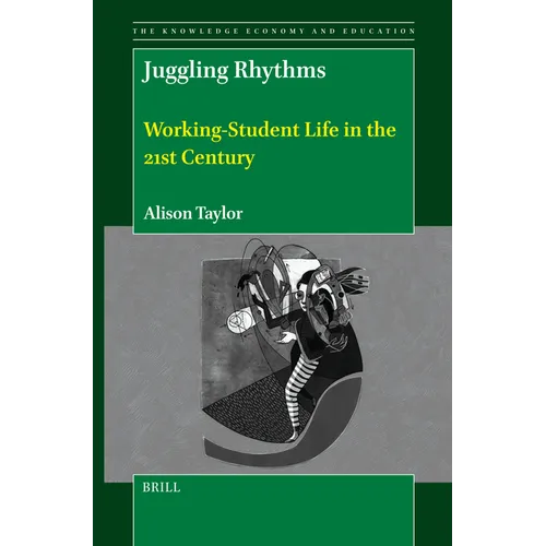 Juggling Rhythms: Working-Student Life in the 21st Century - Hardcover