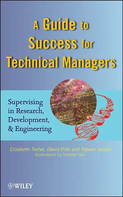 A Guide to Success for Technical Managers: Supervising in Research, Development, and Engineering - Hardcover