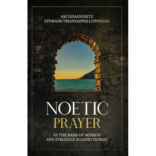 Noetic Prayer as the Basis of Mission and the Struggle Against Heresy - Paperback