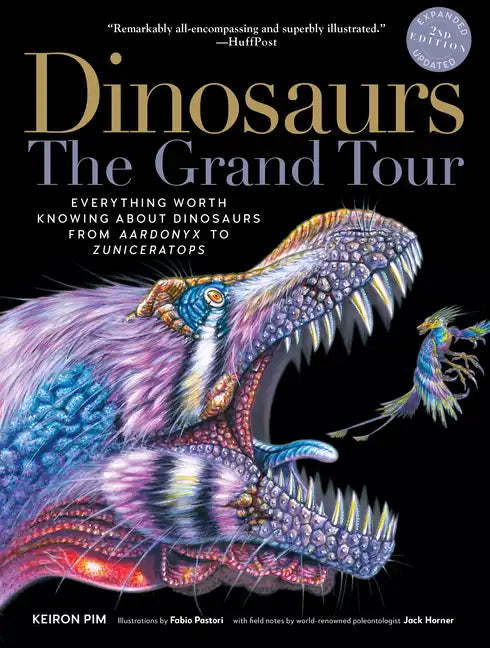 Dinosaurs - The Grand Tour, Second Edition: Everything Worth Knowing about Dinosaurs from Aardonyx to Zuniceratops - Paperback