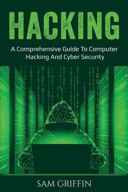Hacking: A Comprehensive Guide to Computer Hacking and Cybersecurity - Paperback