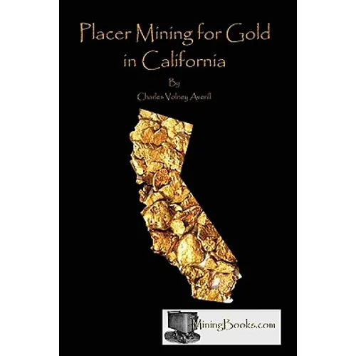 Placer Mining for Gold in California - Paperback