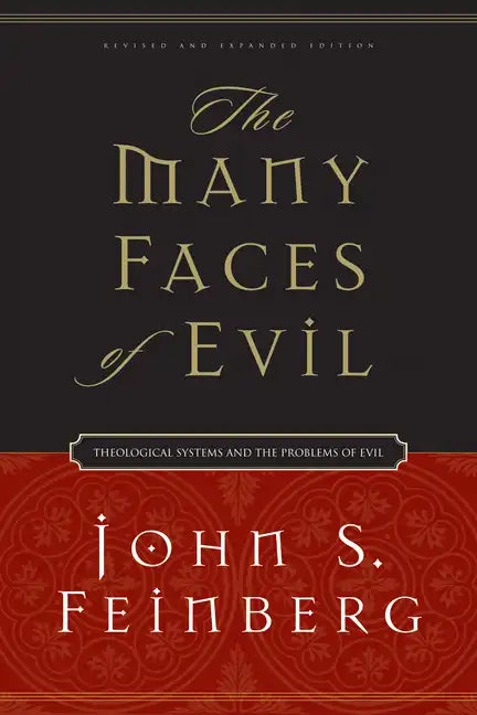The Many Faces of Evil: Theological Systems and the Problems of Evil - Paperback