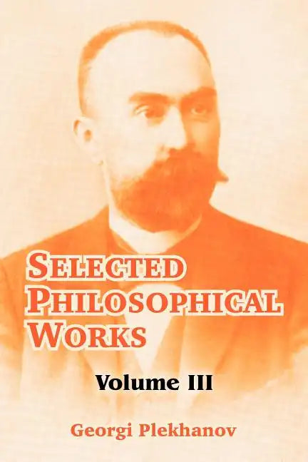Selected Philosophical Works: Volume III - Paperback