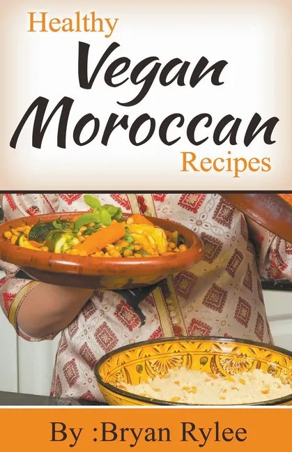 Healthy Vegan Moroccan Recipes - Paperback