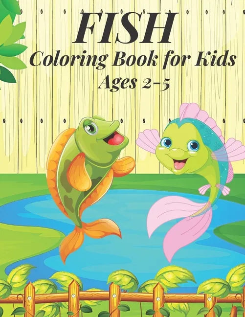 Fish Coloring Book for Kids Ages 2-5: Fish Coloring Book for kids.40 Fish Designs - Paperback