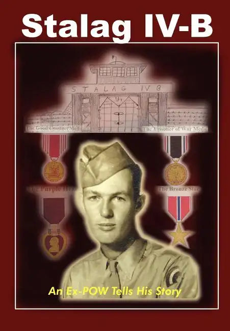 Stalag IV-B: An Ex-POW Tells His Story - Hardcover
