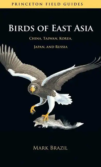 Birds of East Asia: China, Taiwan, Korea, Japan, and Russia - Paperback