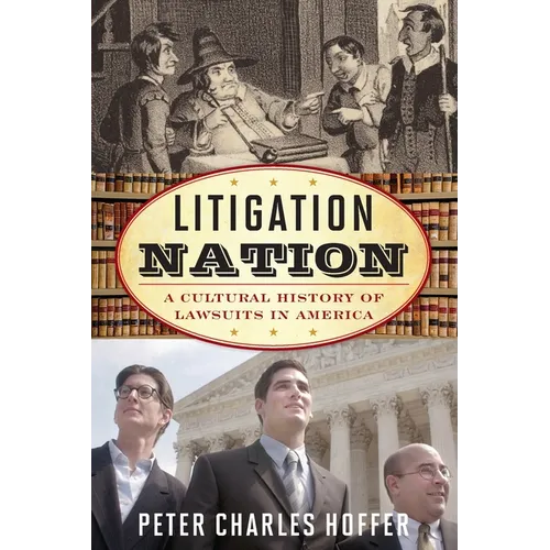 Litigation Nation: A Cultural History of Lawsuits in America - Paperback