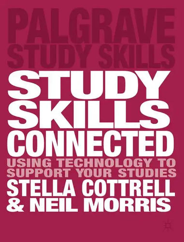 Study Skills Connected: Using Technology to Support Your Studies - Paperback
