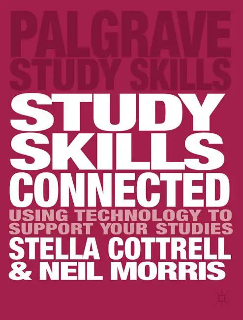 Study Skills Connected: Using Technology to Support Your Studies - Paperback