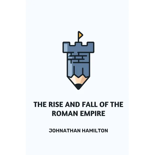 The Rise and Fall of the Roman Empire - Paperback