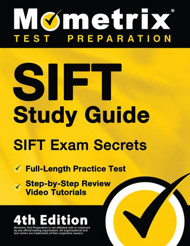 SIFT Study Guide - SIFT Exam Secrets, Full-Length Practice Test, Step-by Step Review Video Tutorials: [4th Edition] - Paperback