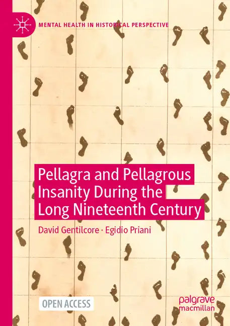 Pellagra and Pellagrous Insanity During the Long Nineteenth Century - Paperback