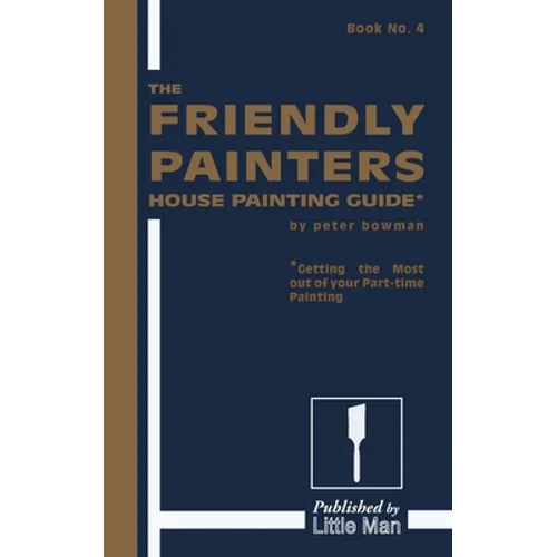The Friendly Painters House Painting Guide - Paperback